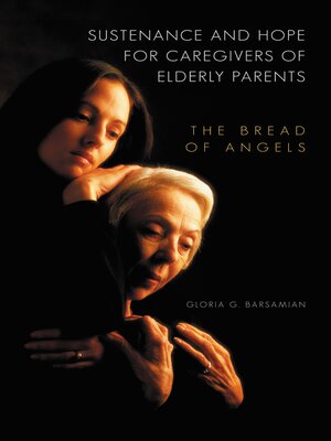cover image of Sustenance and Hope for Caregivers of Elderly Parents